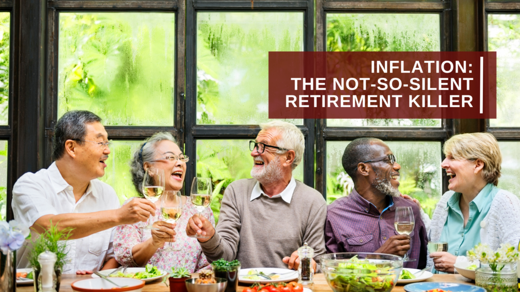 Inflation: The Not-So-Silent Retirement Killer